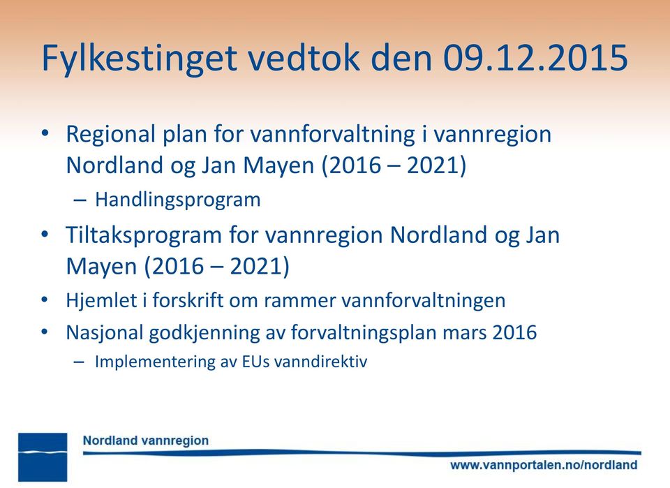 2021) Handlingsprogram Tiltaksprogram for vannregion Nordland og Jan Mayen (2016