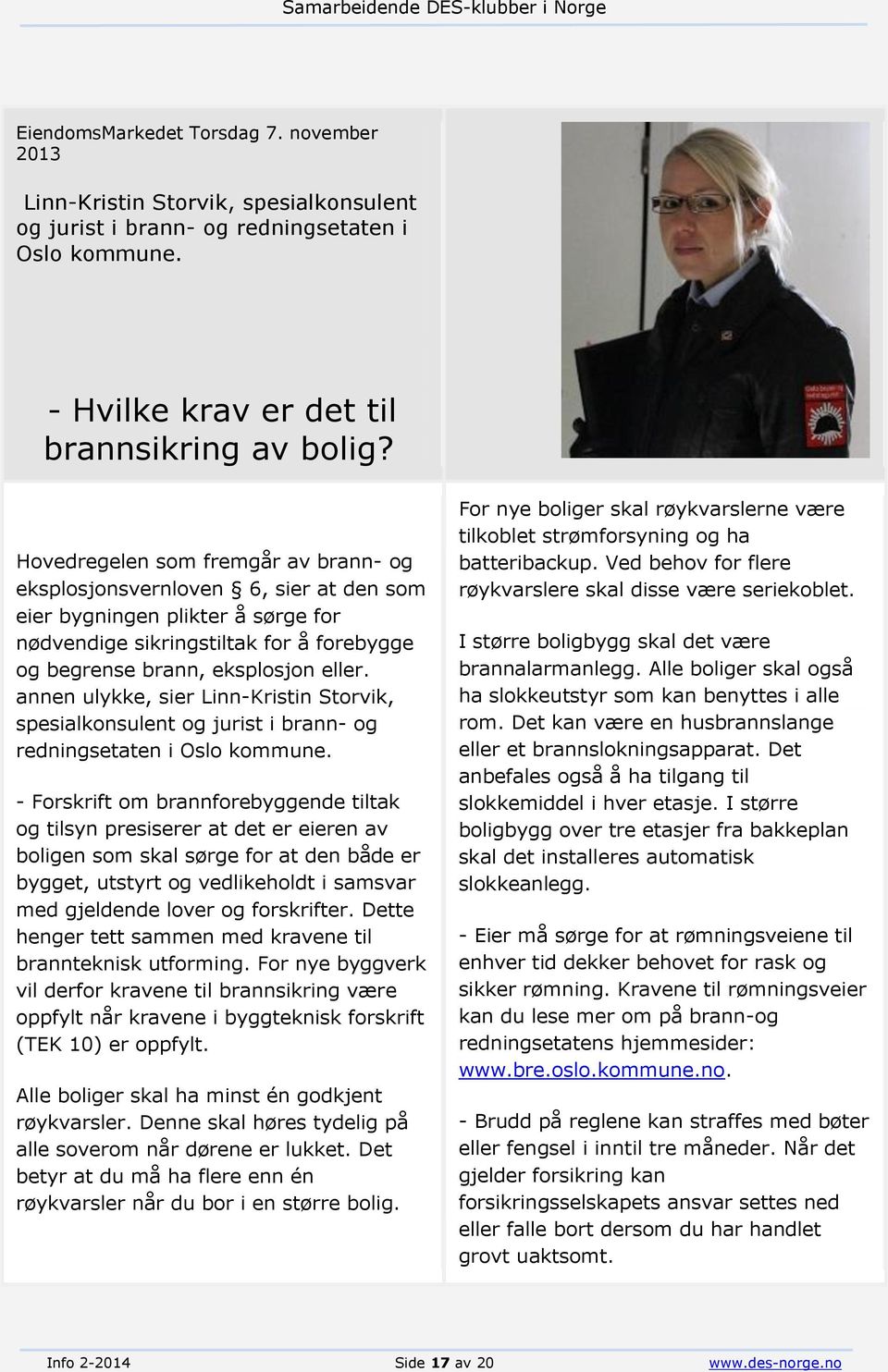 annen ulykke, sier Linn-Kristin Storvik, spesialkonsulent og jurist i brann- og redningsetaten i Oslo kommune.