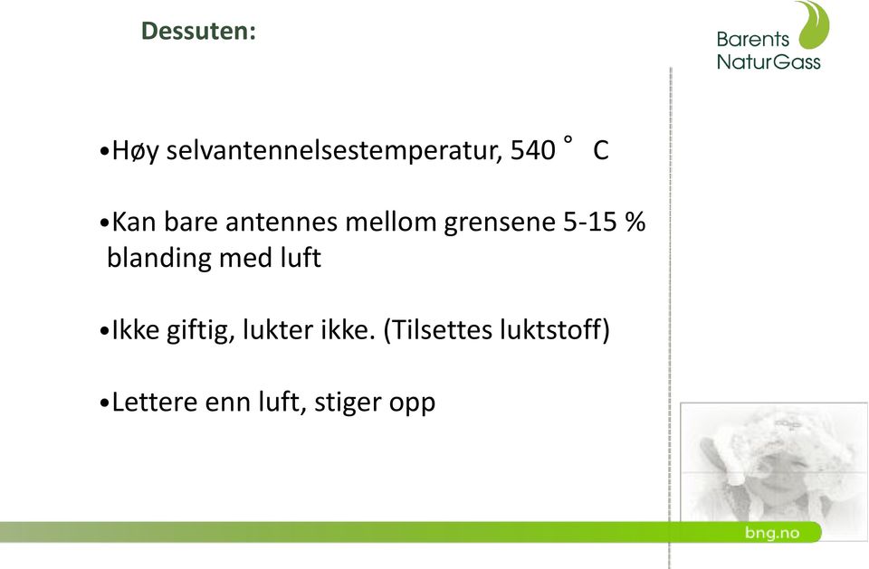 blanding med luft Ikke giftig, lukter ikke.