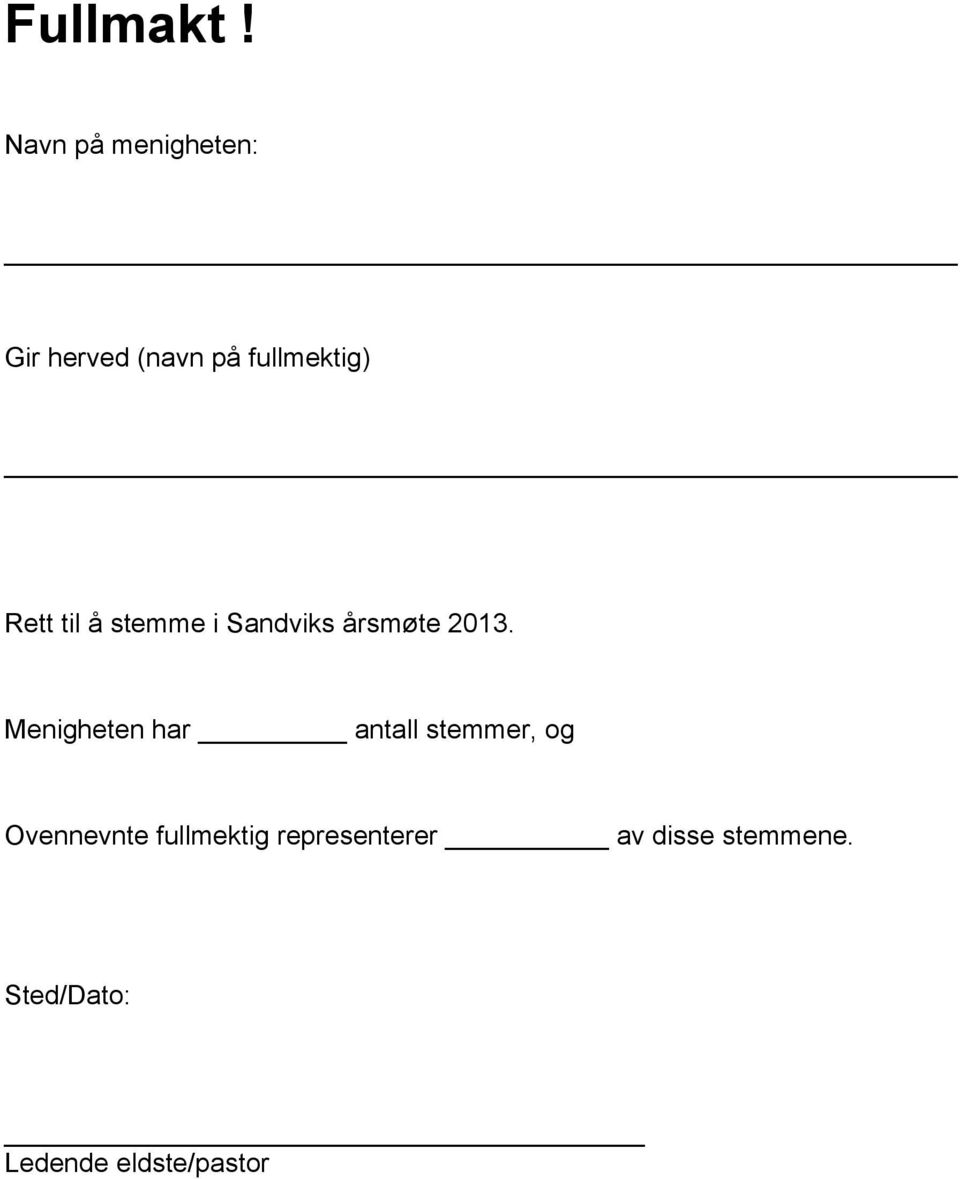 til å stemme i Sandviks årsmøte 2013.