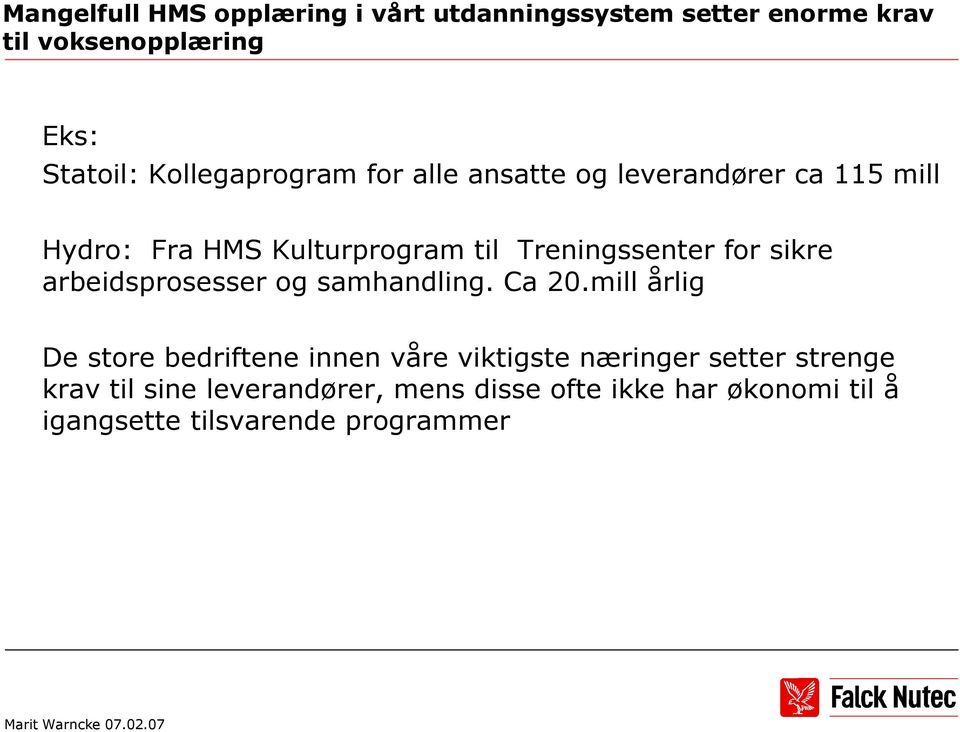 for sikre arbeidsprosesser og samhandling. Ca 20.