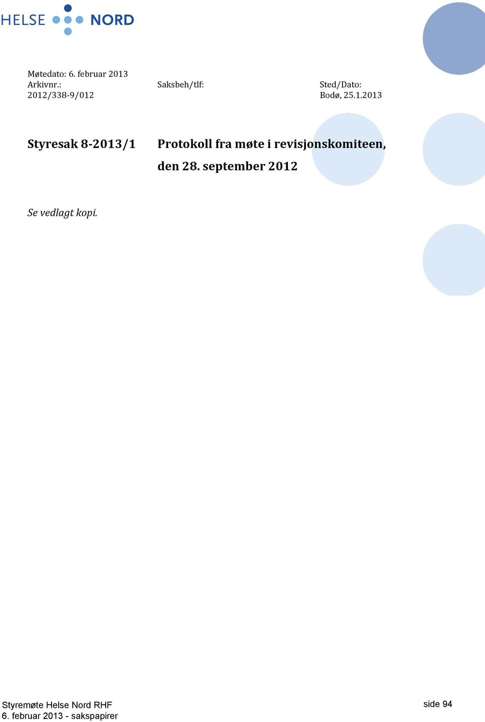 25.1.2013 Styresak 8-2013/1 Protokoll fra møte i