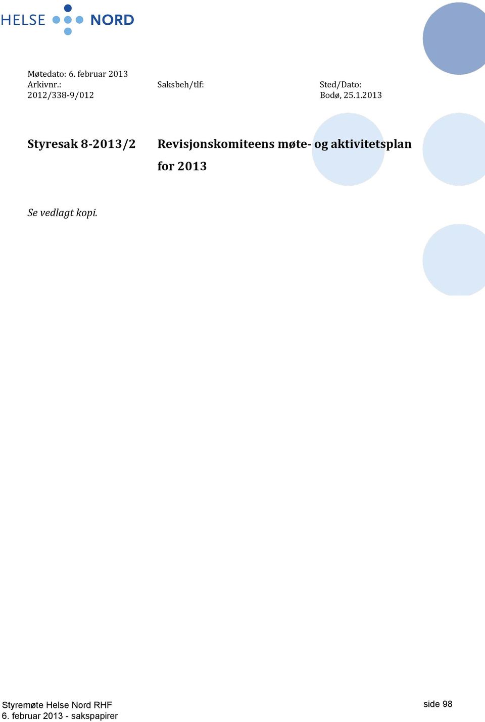 25.1.2013 Styresak 8-2013/2 Revisjonskomiteens