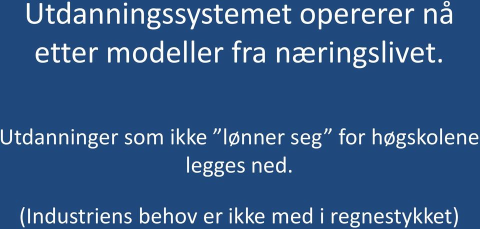 Utdanninger som ikke lønner seg for