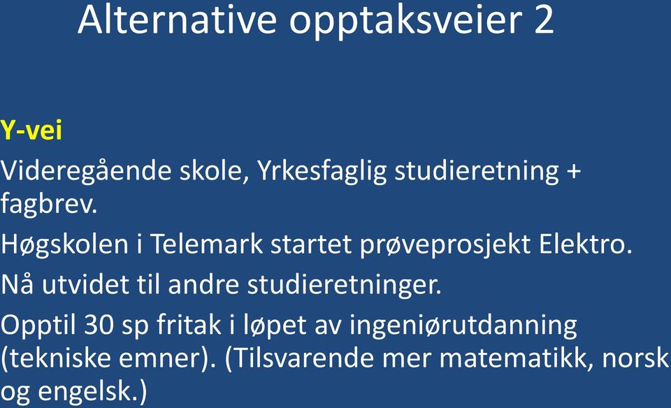 Høgskolen i Telemark startet prøveprosjekt Elektro.