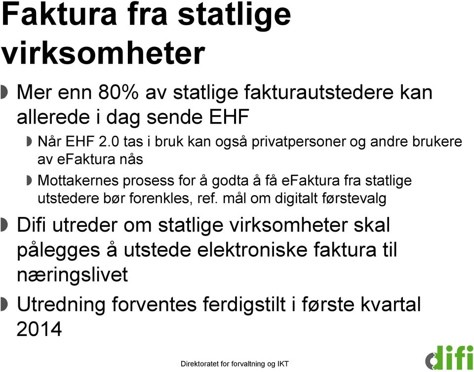 efaktura fra statlige utstedere bør forenkles, ref.