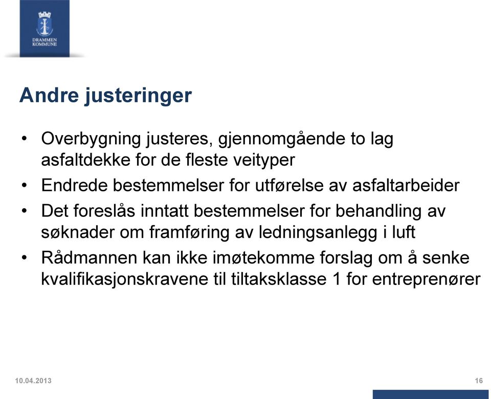 bestemmelser for behandling av søknader om framføring av ledningsanlegg i luft Rådmannen kan