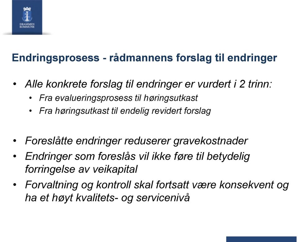 Foreslåtte endringer reduserer gravekostnader Endringer som foreslås vil ikke føre til betydelig