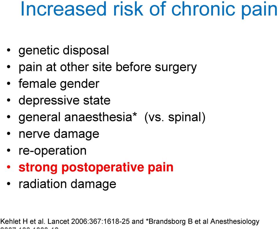 spinal) nerve damage re-operation strong postoperative pain radiation damage
