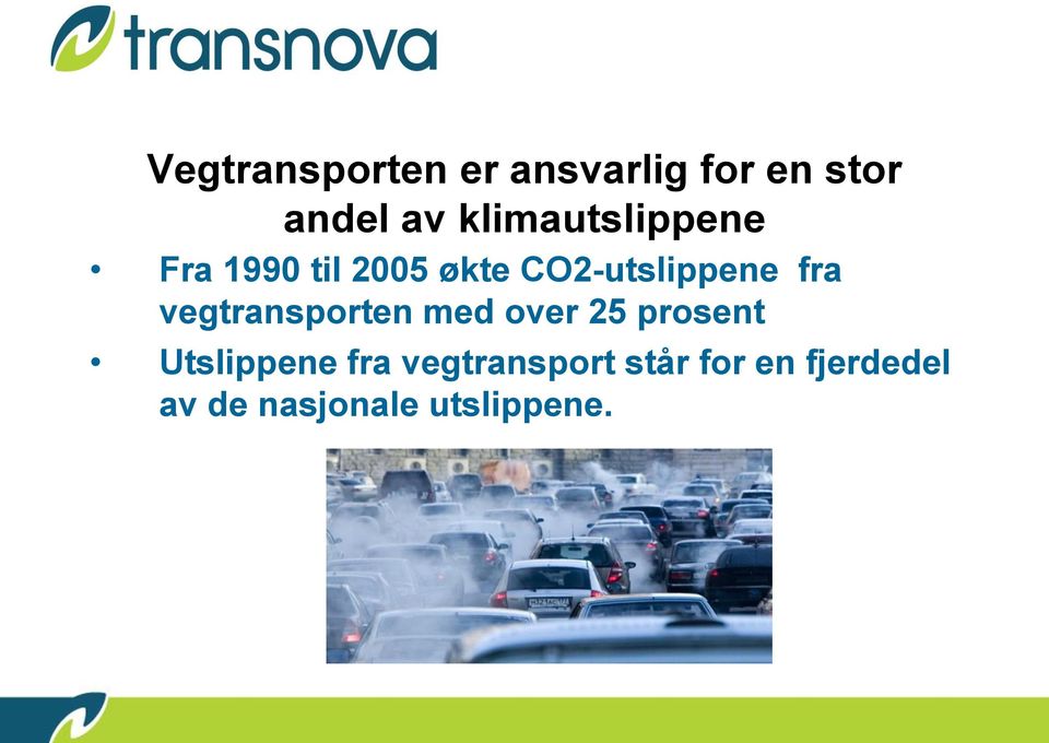 fra vegtransporten med over 25 prosent Utslippene fra