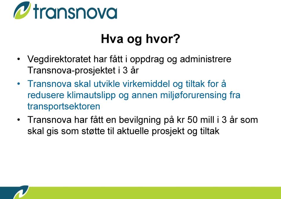 Transnova skal utvikle virkemiddel og tiltak for å redusere klimautslipp og