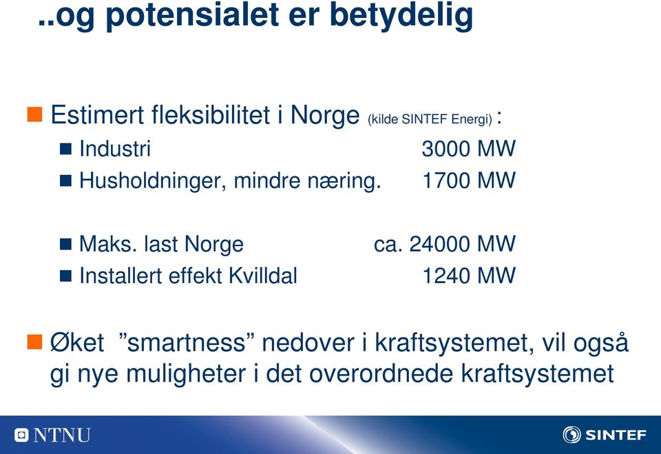 last Norge Installert effekt Kvilldal ca.