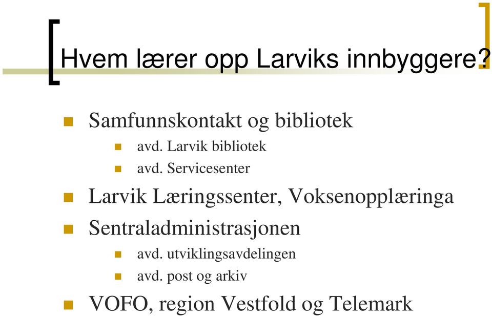 Servicesenter Larvik Læringssenter, Voksenopplæringa