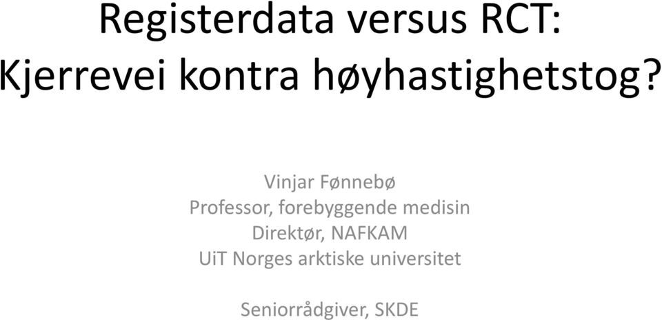 Vinjar Fønnebø Professor, forebyggende