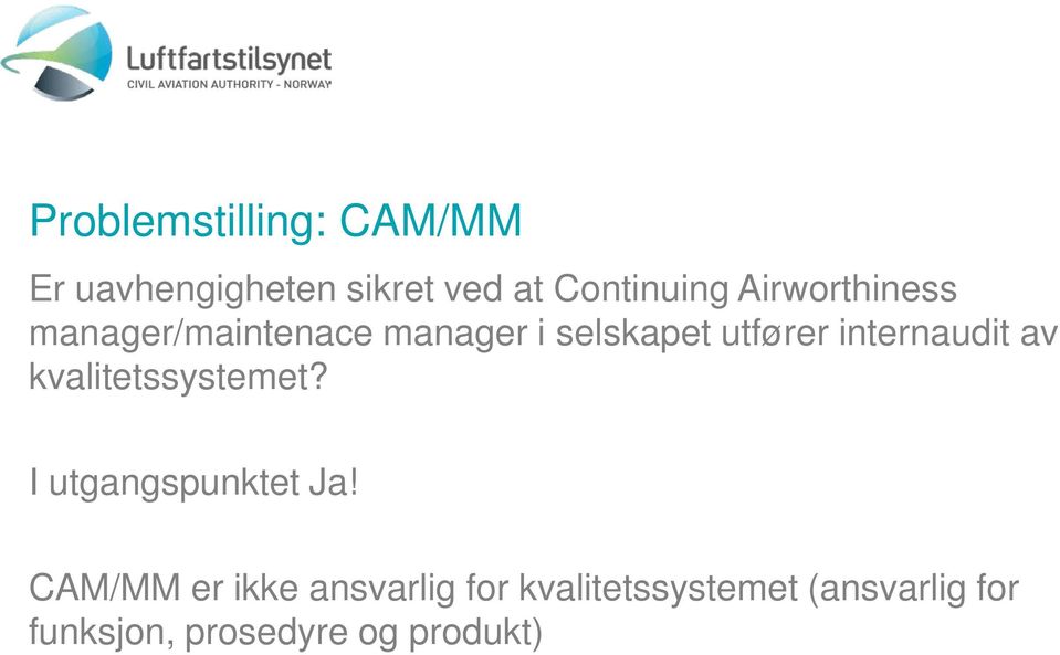 internaudit av kvalitetssystemet? I utgangspunktet Ja!