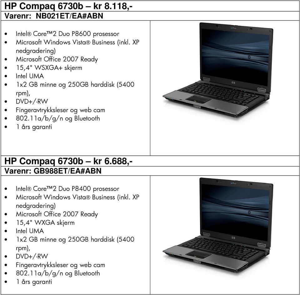 WSXGA+ skjerm 1x2 GB minne og 250GB harddisk (5400, HP Compaq 6730b