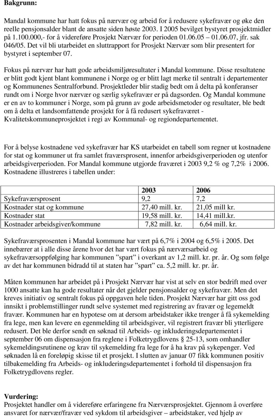 Fokus på nærvær har hatt gode arbeidsmiljøresultater i Mandal kommune.