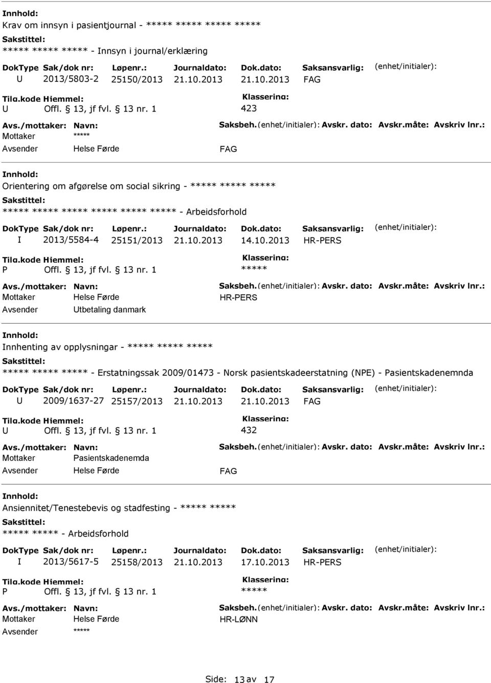 2013 tbetaling danmark nnhenting av opplysningar - - Erstatningssak 2009/01473 - Norsk pasientskadeerstatning (NE) -