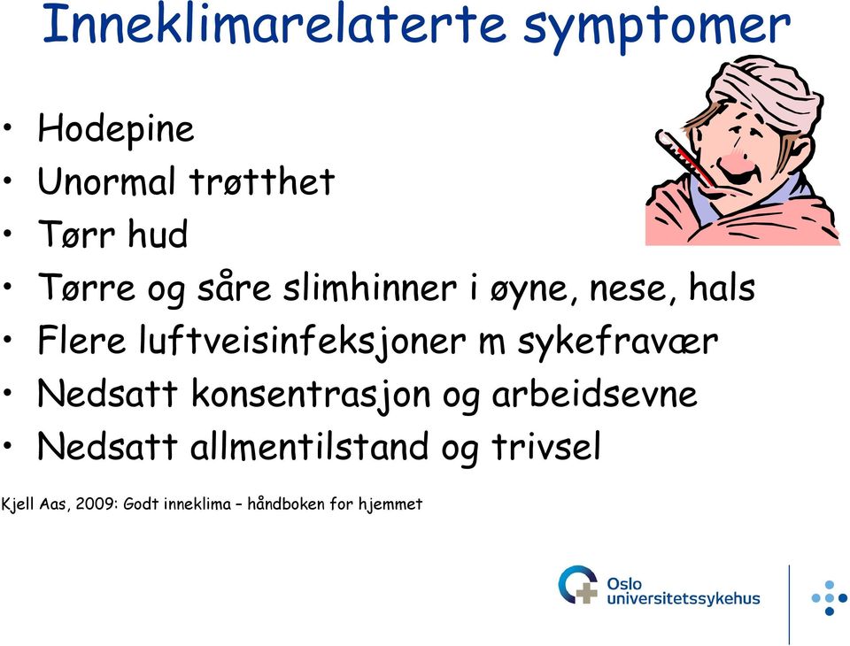 luftveisinfeksjoner m sykefravær Nedsatt konsentrasjon og