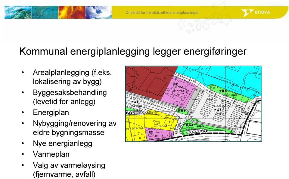 lokalisering av bygg) Byggesaksbehandling (levetid for anlegg)