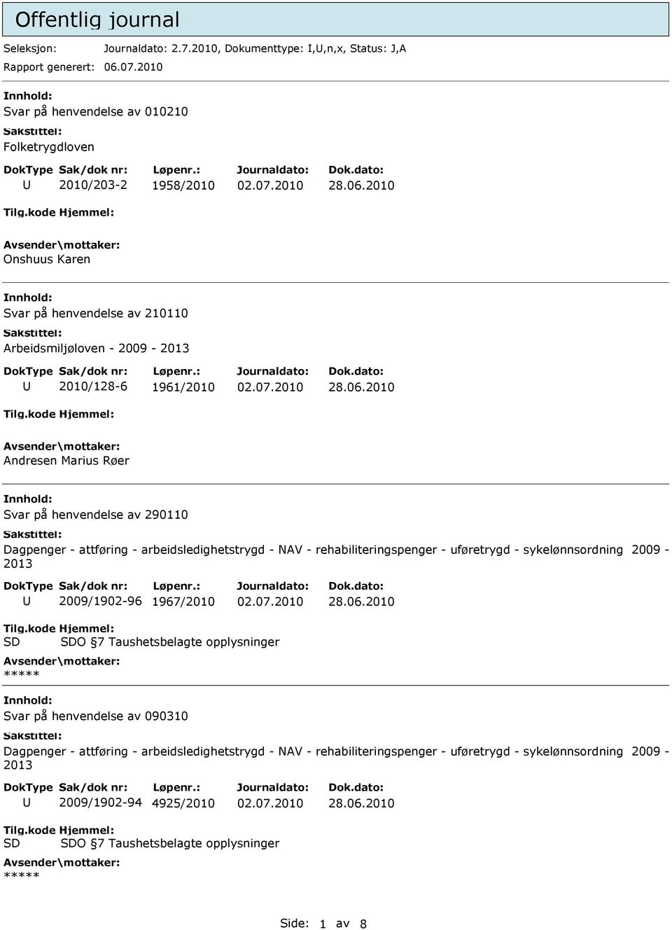 Arbeidsmiljøloven - 2009-2010/128-6 1961/2010 Andresen Marius Røer Svar på henvendelse av 290110 2009/1902-96