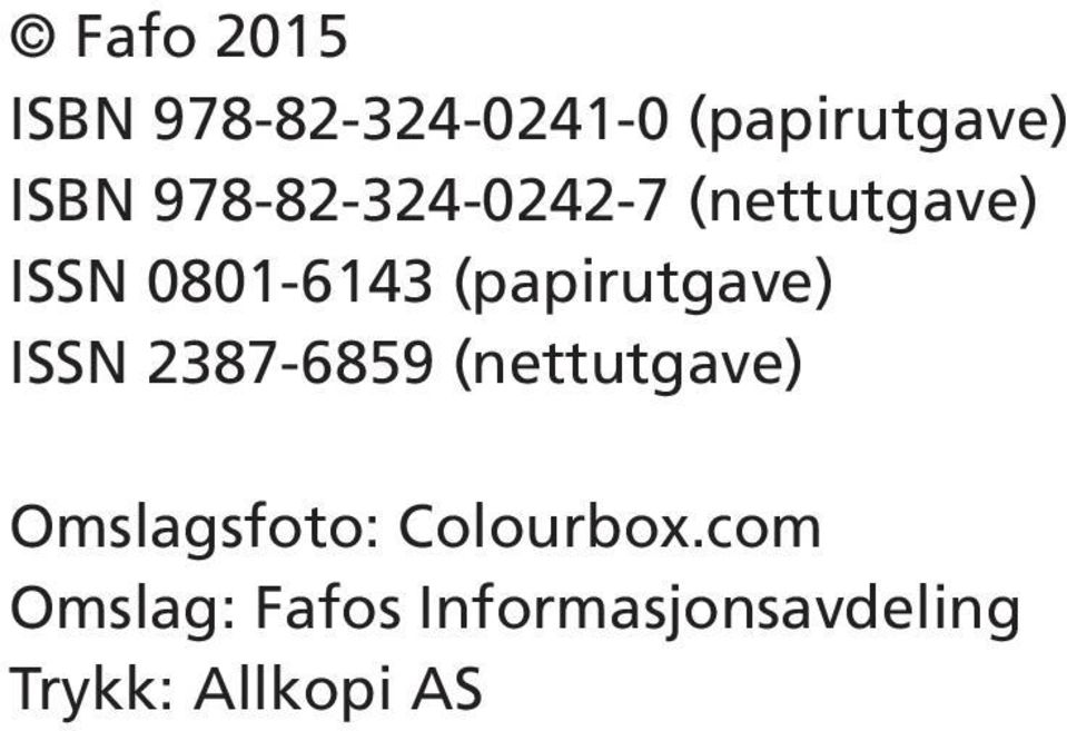 (papirutgave) ISSN 2387-6859 (nettutgave) Omslagsfoto: