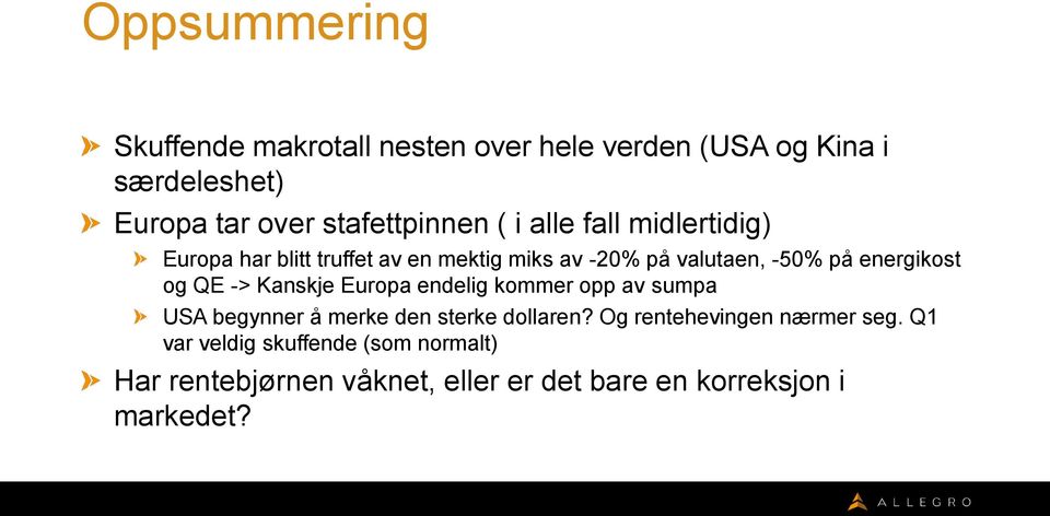 energikost og QE -> Kanskje Europa endelig kommer opp av sumpa USA begynner å merke den sterke dollaren?