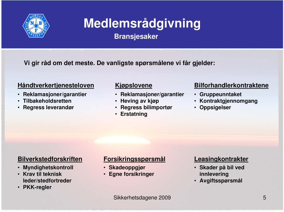 Kjøpslovene Reklamasjoner/garantier Heving av kjøp Regress bilimportør Erstatning Bilforhandlerkontraktene Gruppeunntaket