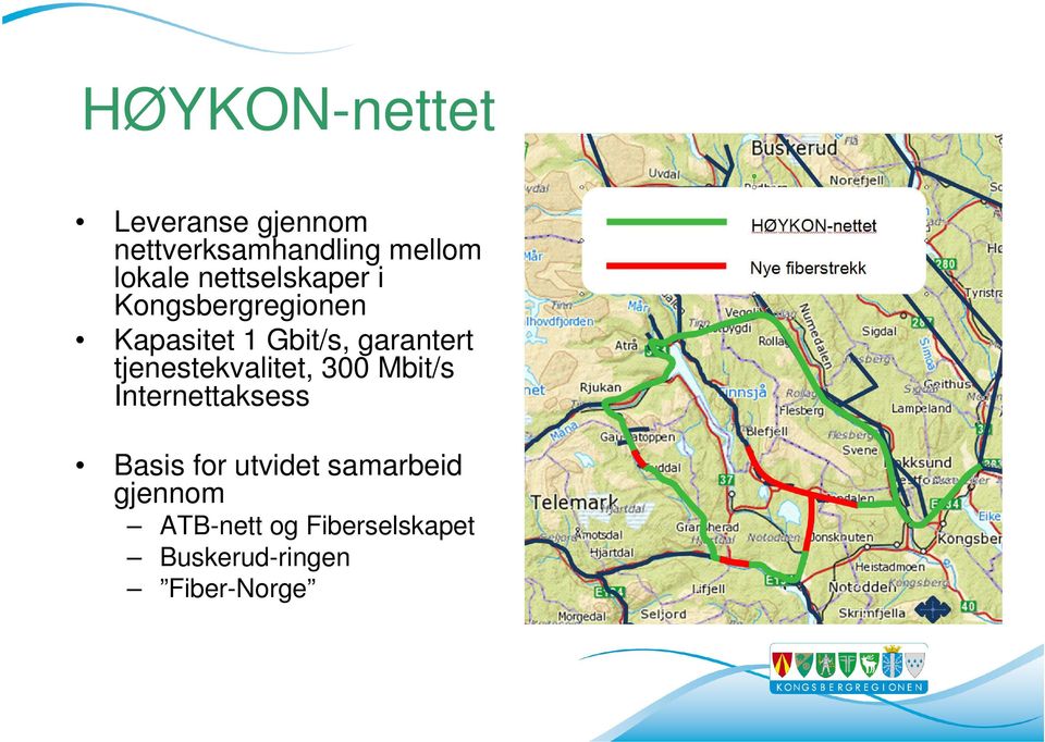 tjenestekvalitet, 300 Mbit/s Internettaksess Basis for utvidet