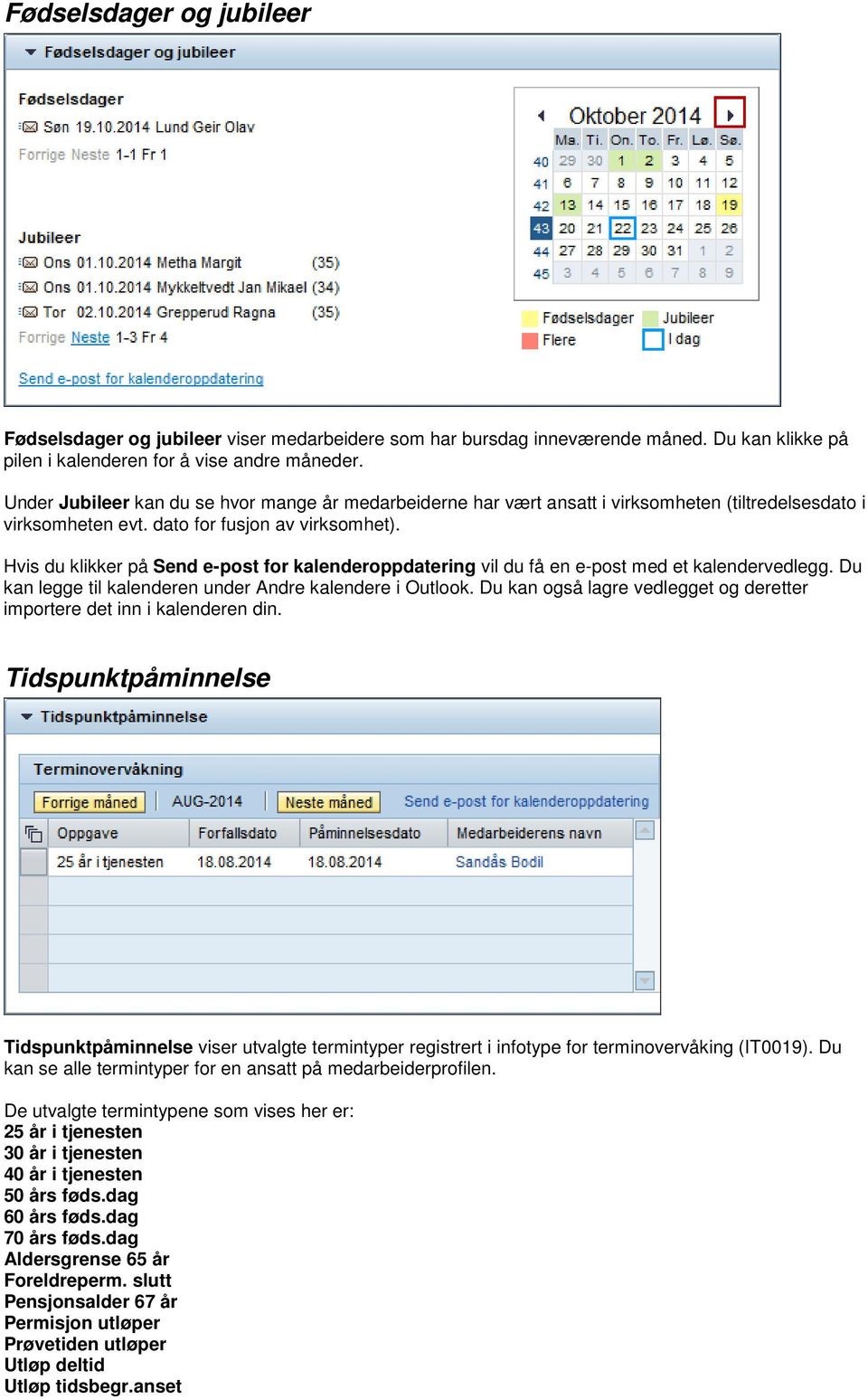 Hvis du klikker på Send e-post for kalenderoppdatering vil du få en e-post med et kalendervedlegg. Du kan legge til kalenderen under Andre kalendere i Outlook.