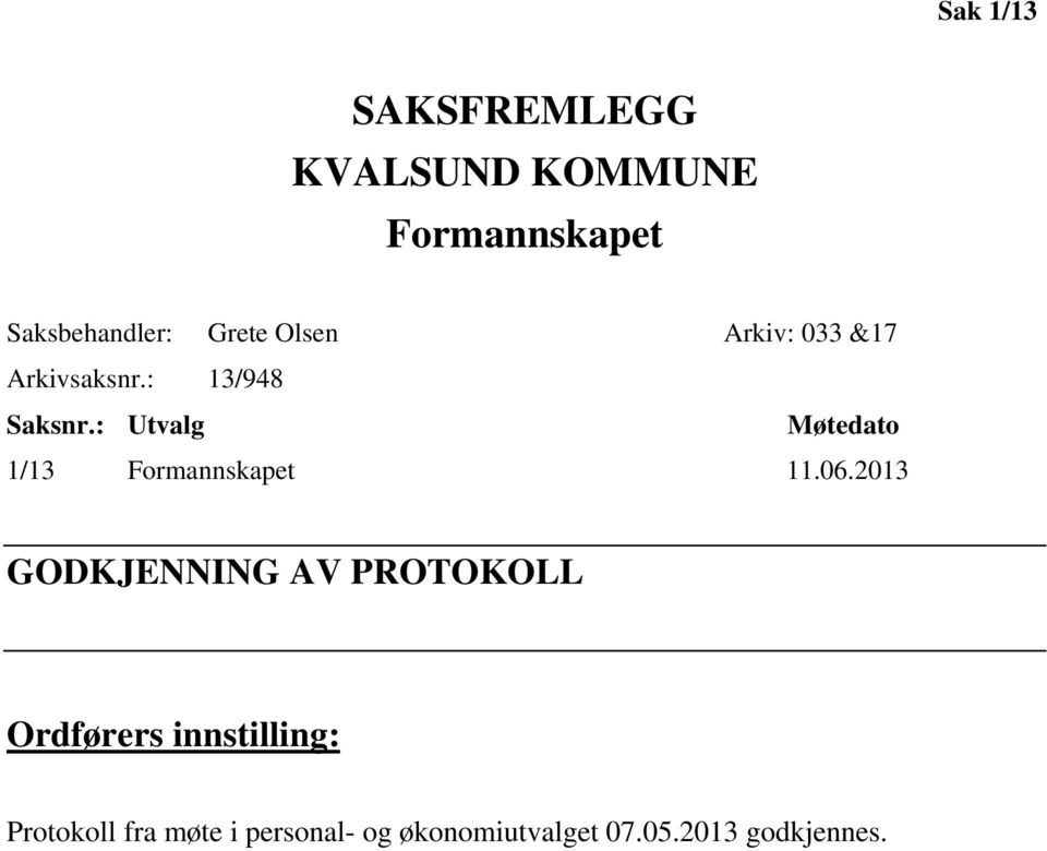 : Utvalg Møtedato 1/13 Formannskapet 11.06.