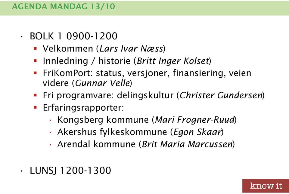 programvare: delingskultur (Christer Gundersen) Erfaringsrapporter: Kongsberg kommune (Mari