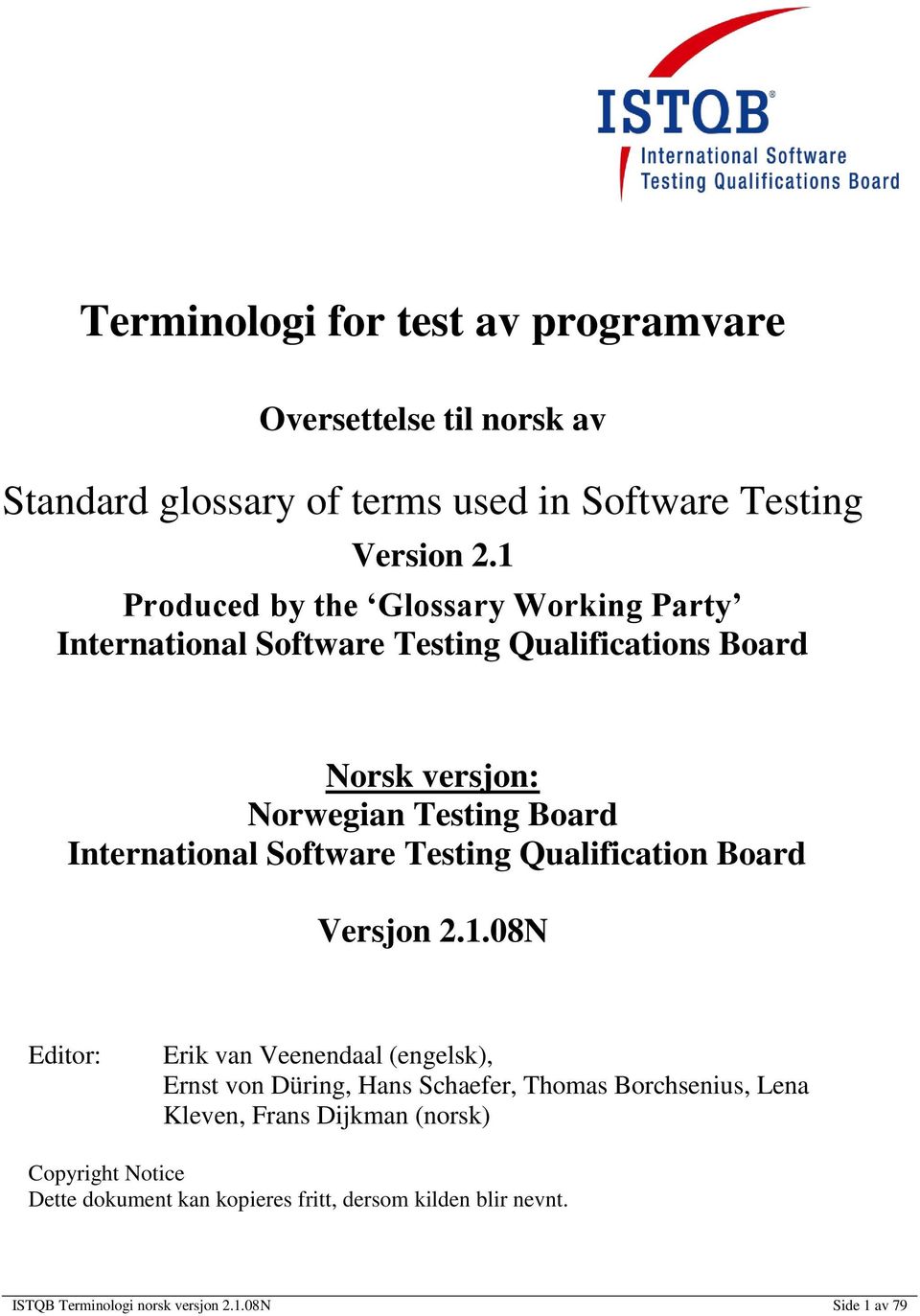 International Software Testing Qualification Board Versjon 2.1.