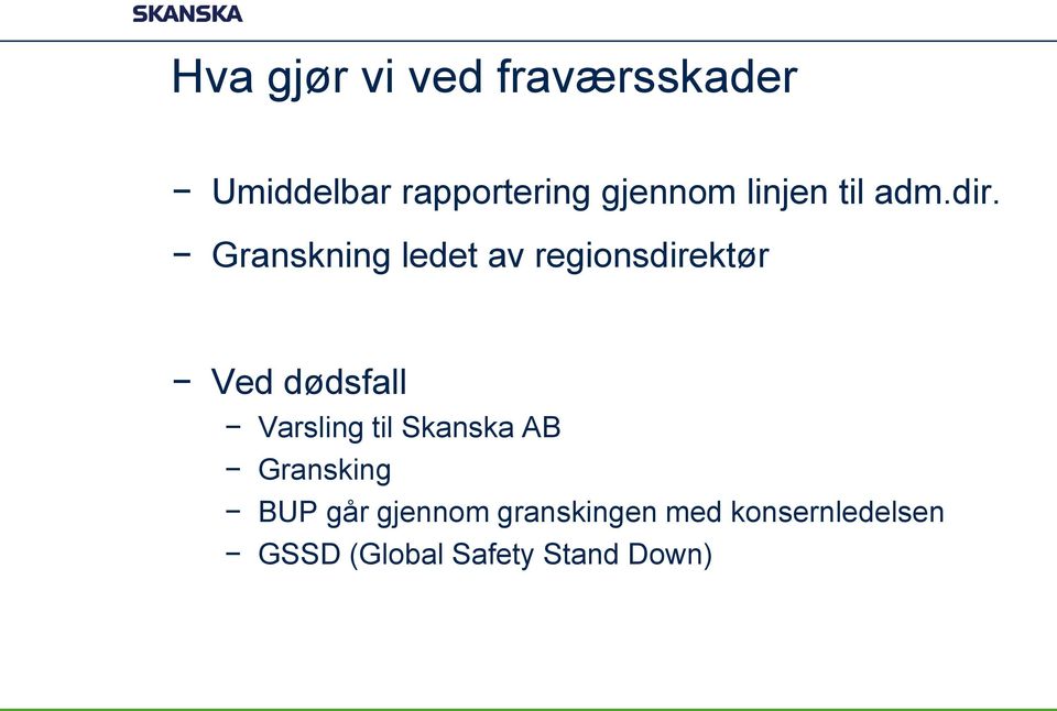 Granskning ledet av regionsdirektør Ved dødsfall Varsling