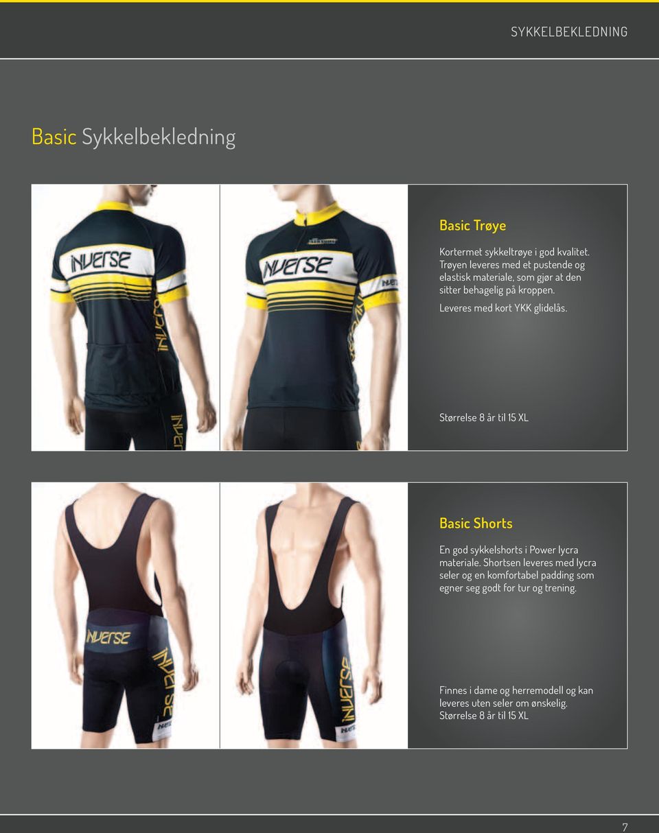 Leveres med kort YKK glidelås. Basic Shorts En god sykkelshorts i Power lycra materiale.