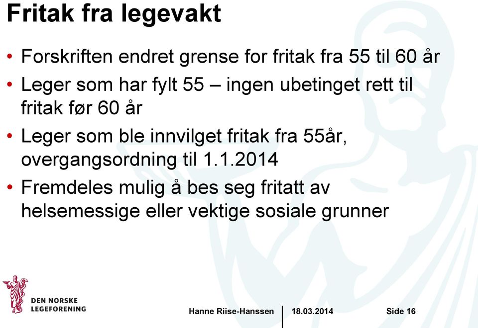 ble innvilget fritak fra 55år, overgangsordning til 1.