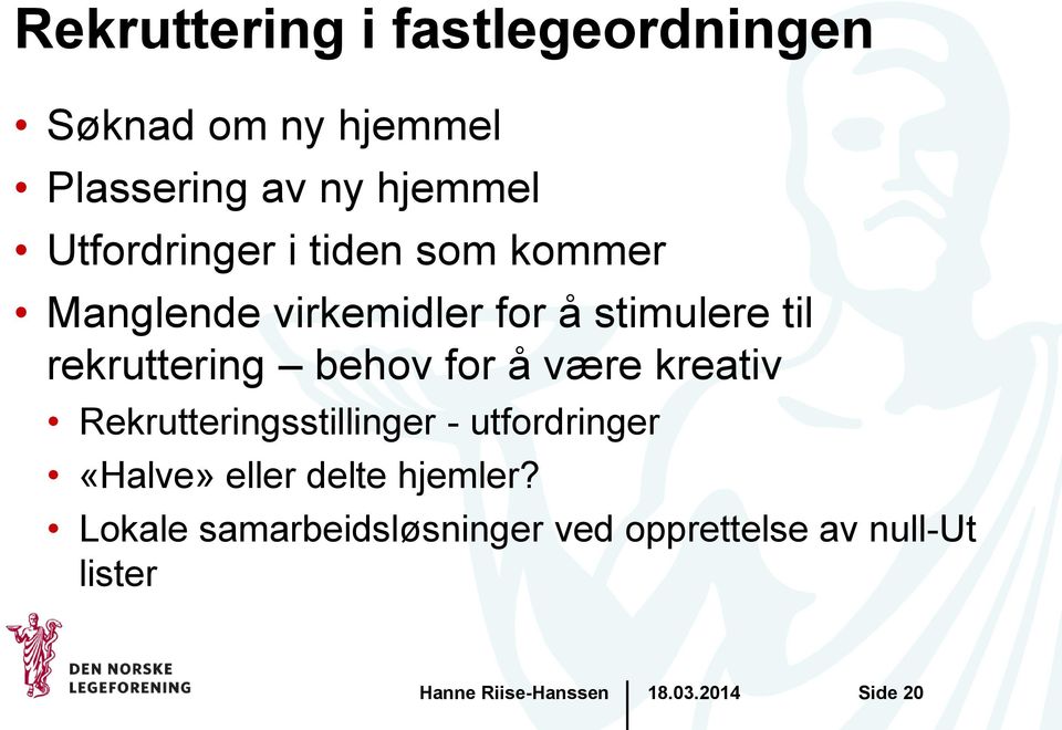 rekruttering behov for å være kreativ Rekrutteringsstillinger - utfordringer