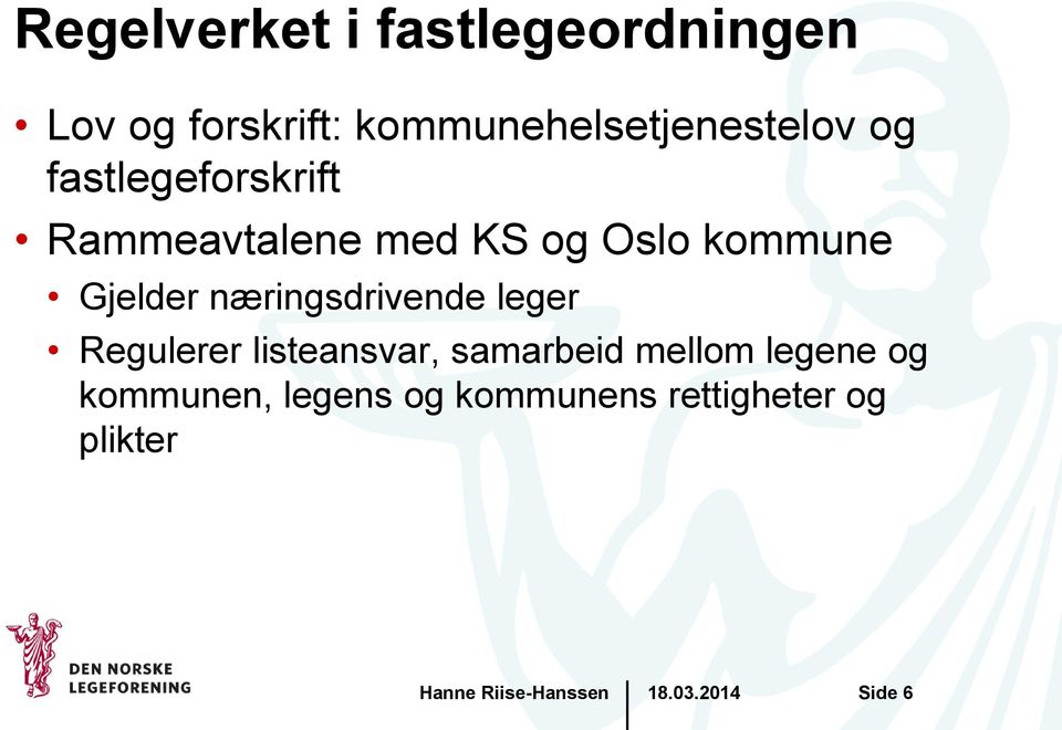 og Oslo kommune Gjelder næringsdrivende leger Regulerer