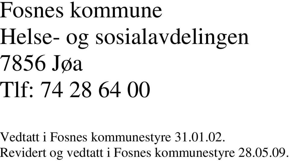 00 Vedtatt i Fosnes kommunestyre 31.01.