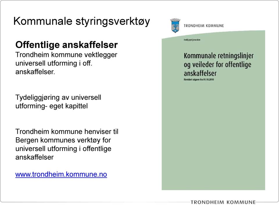 Tydeliggjøring av universell utforming- eget kapittel Trondheim kommune