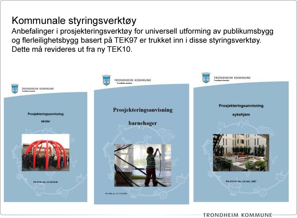 publikumsbygg og flerleilighetsbygg basert på TEK97 er