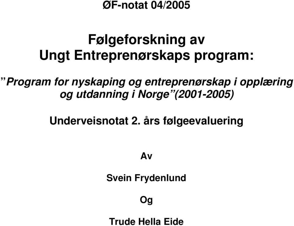 opplæring og utdanning i Norge (2001-2005) Underveisnotat
