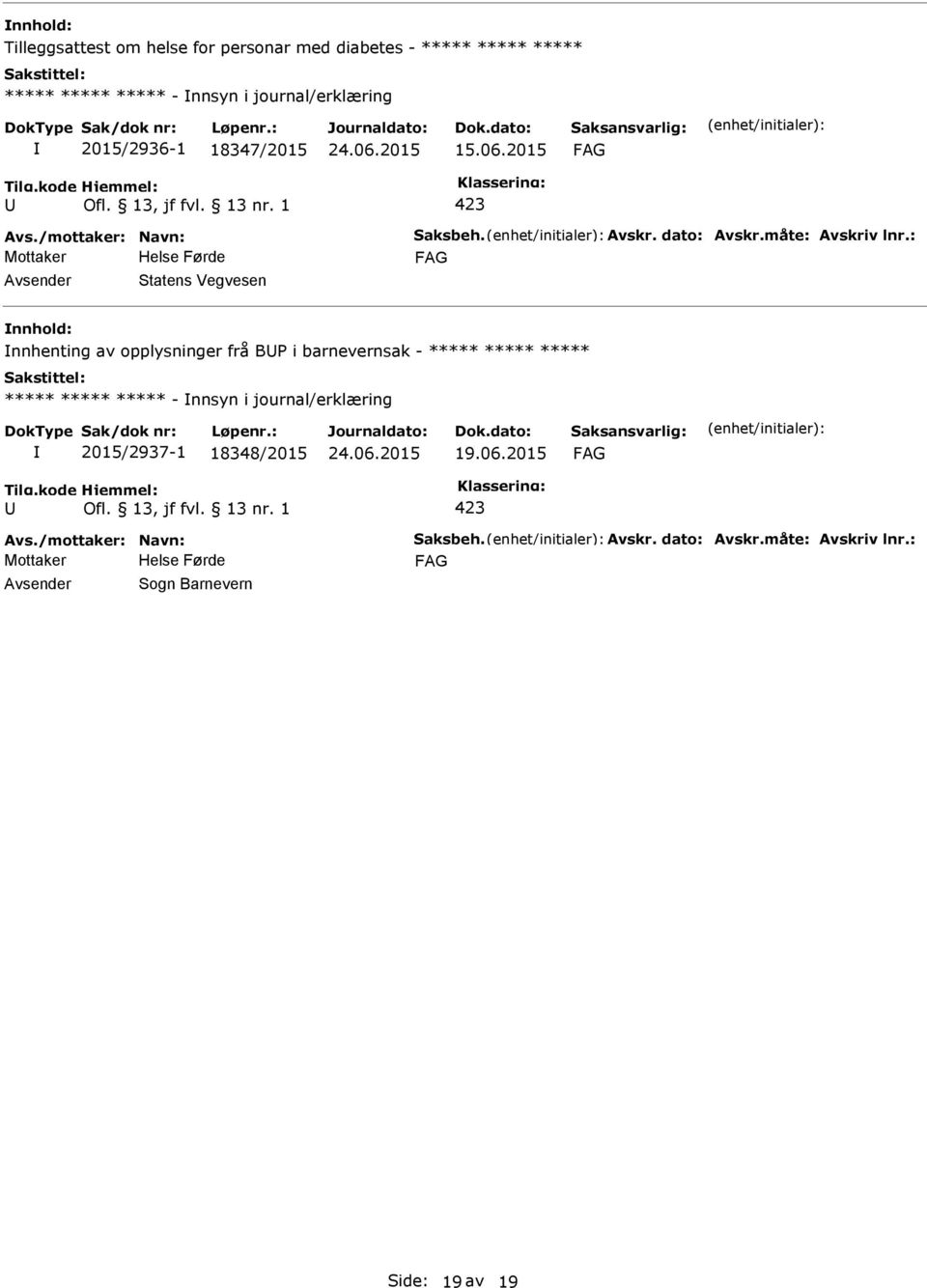 : Mottaker Statens Vegvesen nnhenting av opplysninger frå B i barnevernsak - ***** ***** ***** ***** ***** ***** - nnsyn i