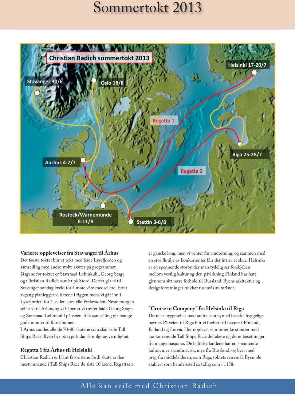 Etter avgang planlegger vi å trene i riggen mens vi går inn i Lysefjorden for å se den spesielle Prekestolen.