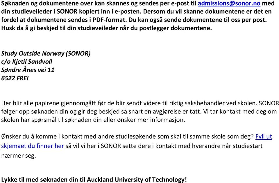 Husk da å gi beskjed til din studieveileder når du postlegger dokumentene.