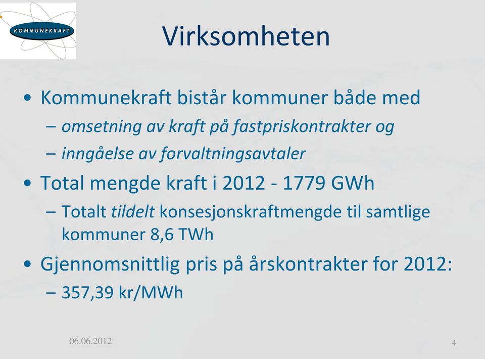 2012-1779 GWh Totalt tildelt konsesjonskraftmengde til samtlige kommuner