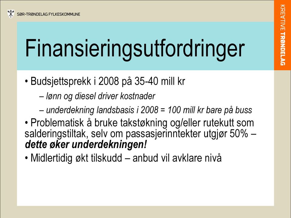 Problematisk å bruke takstøkning og/eller rutekutt som salderingstiltak, selv om