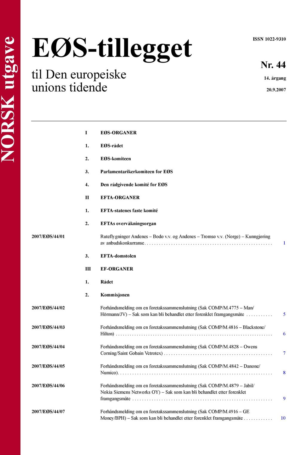 .................................................... 1 3. EFTA-domstolen III EF-ORGANER 1. Rådet 2.