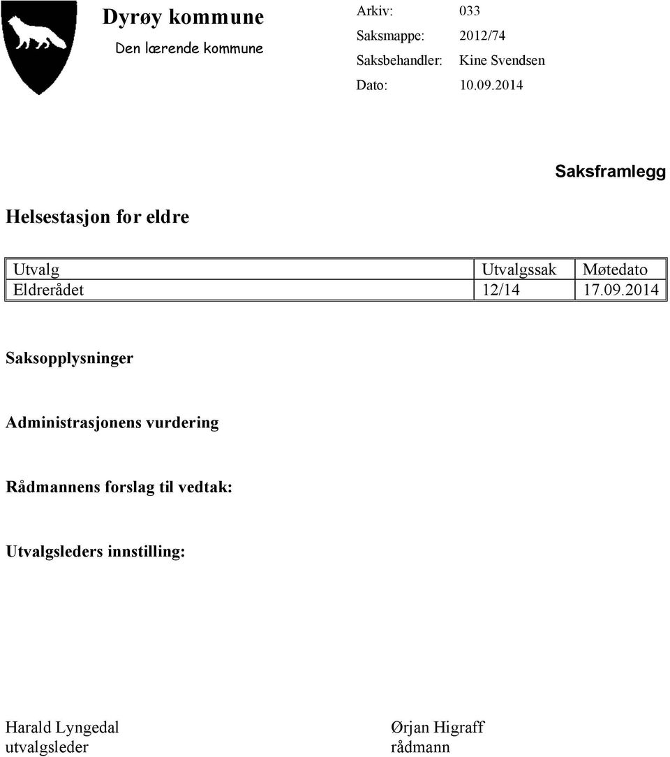 2014 Saksframlegg Helsestasjon for eldre Utvalg Utvalgssak Møtedato Eldrerådet 12/14 17.