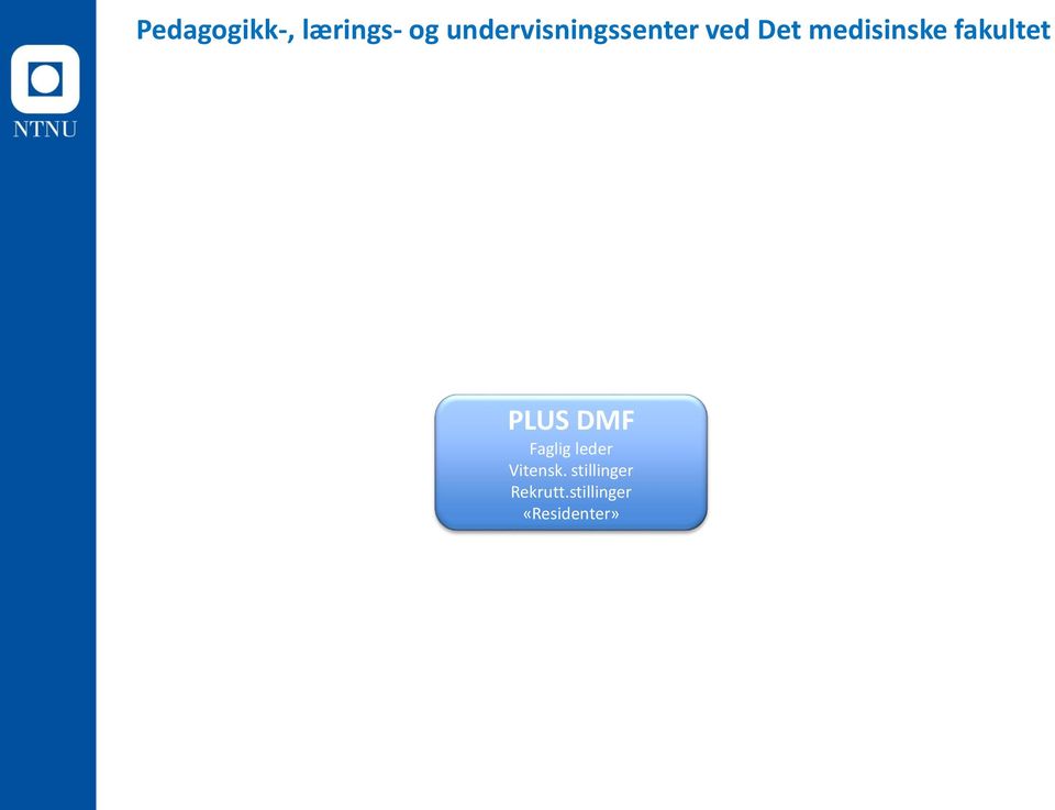medisinske fakultet PLUS DMF Faglig